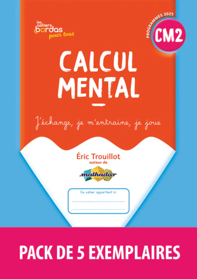 5ex Cahiers Bordas pour tous - Calcul mental CM2 - 2026 - PCF