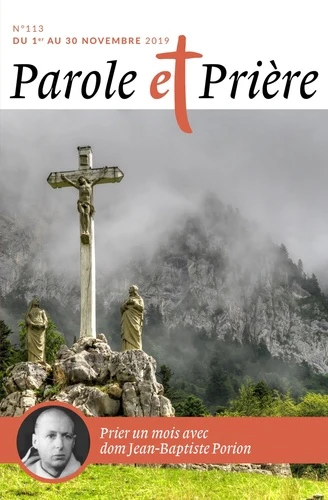 Parole et Prière n° 113 novembre 2019: dom jean-Baptiste Porion