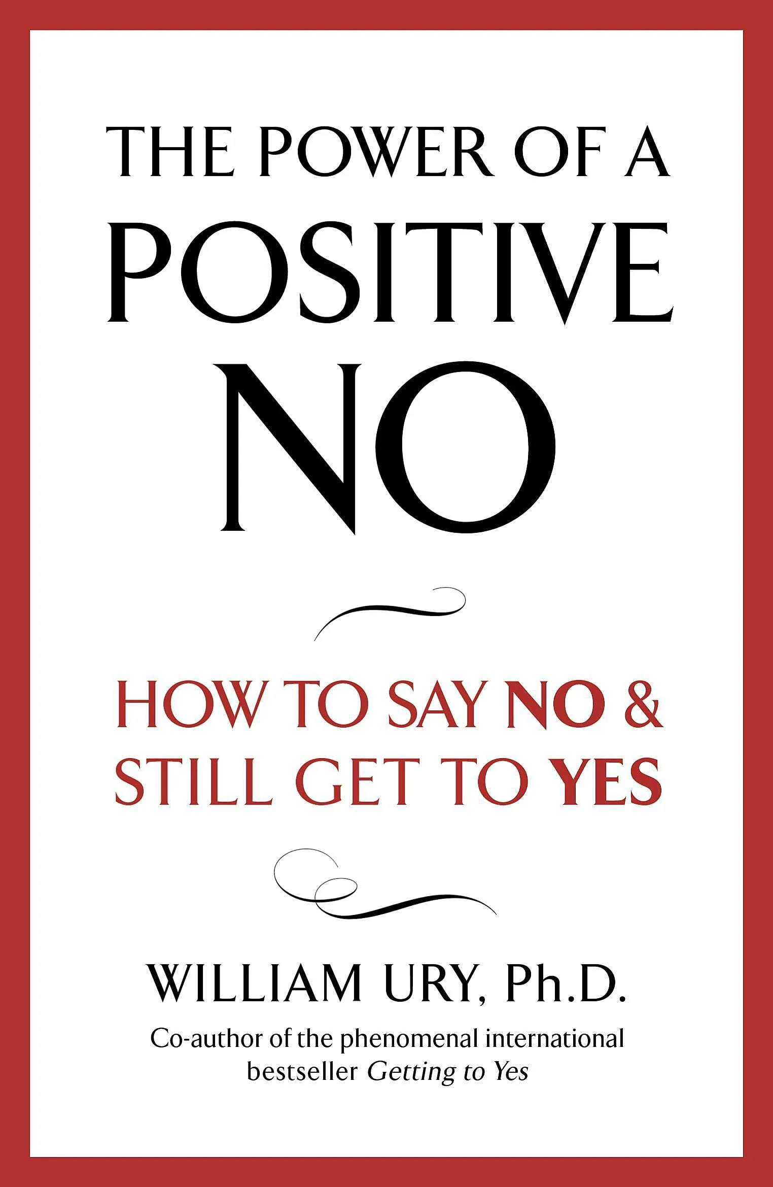 The Power of A Positive No: The life-changing book from the internationally bestselling author of Getting to Yes - Image 3