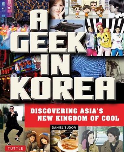 A Geek in Korea - Discovering Asian's New Kingdom of Cool /anglais - Image 2