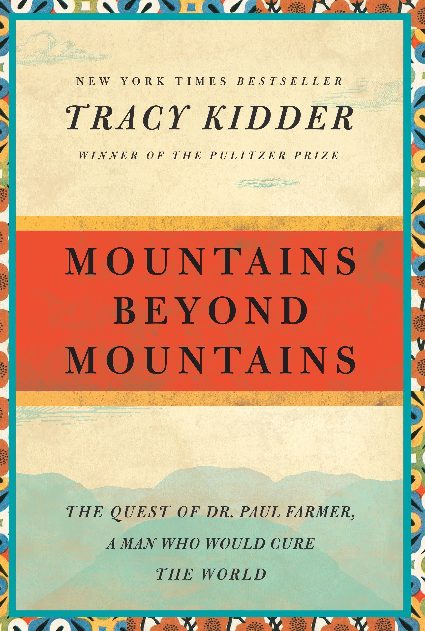 Mountains Beyond Mountains: The Quest of Dr. Paul Farmer, a Man Who Would Cure the World - Image 2