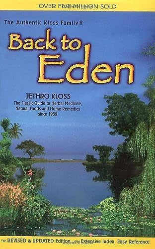 Back to Eden: A Human Interest Story of Health and Restoration to Be Found in Herb, Root, and Bark - Image 3