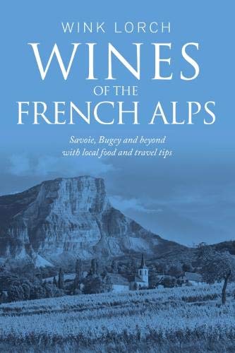 Wines of the French Alps: Savoie, Bugey and beyond with local food and travel tips - Image 3