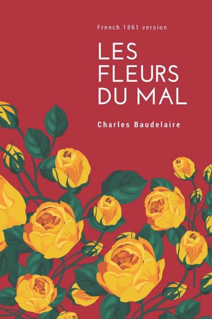 Les Fleurs du Mal (French 1861 Edition)