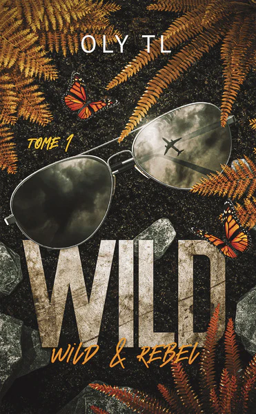 Wild & Rebel - Wild Tome 1