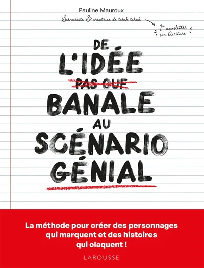 De l'idée banale au scénario génial