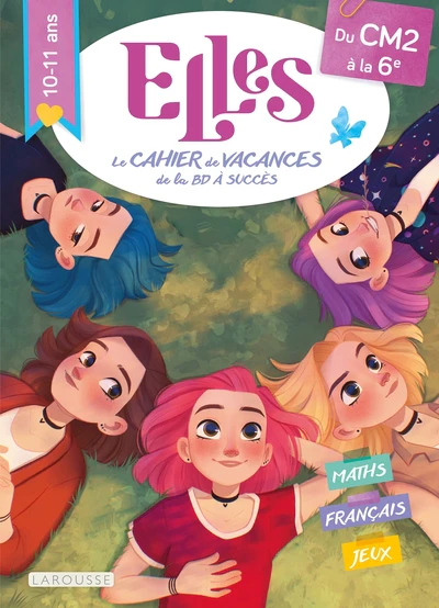Mon cahier de Vacances ELLES - Du CM2 Ă la 6e