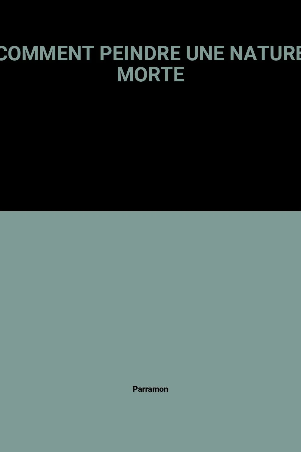 Comment Peindre Une Nature Morte