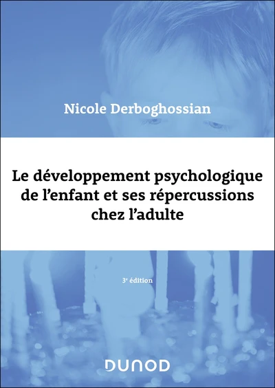 Le développement psychologique de l'enfant et ses répercussions chez l'adulte - 3e éd. - Image 3
