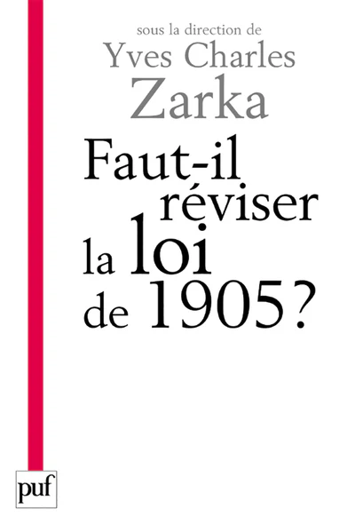Faut-il réviser la loi de 1905 ?: La séparation entre religions et Etat en question