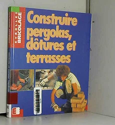 Construire pergolas, clôtures et terrasses