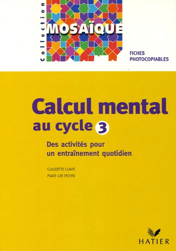 Mosaïque - Calcul mental au cycle 3 - Fiches photocopiables