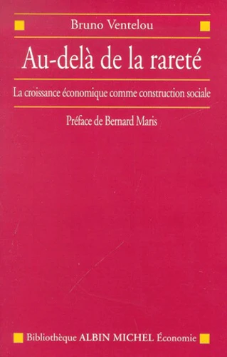 Au-delà de la rareté : La Croissance économique comme construction sociale