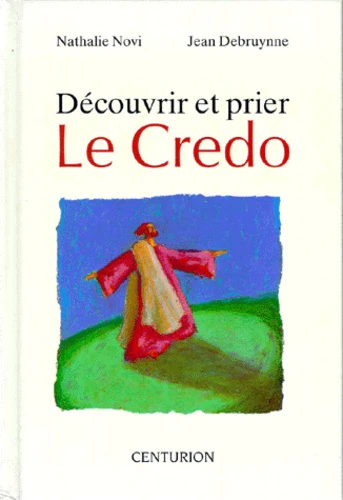 Découvrir et prier : Le Credo - Image 2