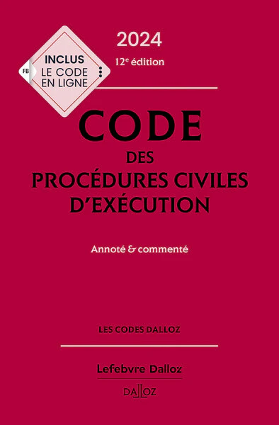 Code des procédures civiles d'exécution 2024 12ed - Annoté et commenté