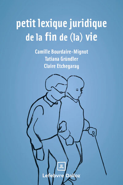 Petit lexique juridique de la fin de (la) vie
