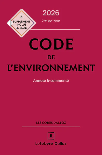 Code de l'environnement 2026, annoté & commenté 29 Ed.