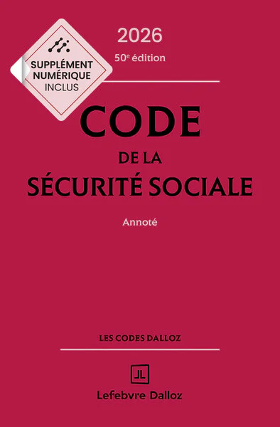 Code de la sécurité sociale 2026, annoté. 50e éd.