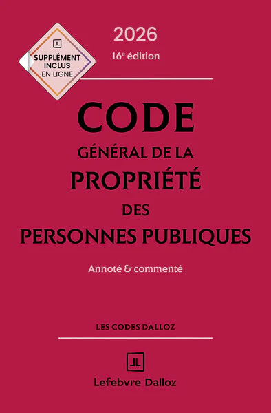 Code général de la propriété des personnes publiques 2026, annoté et commenté. 16e éd.