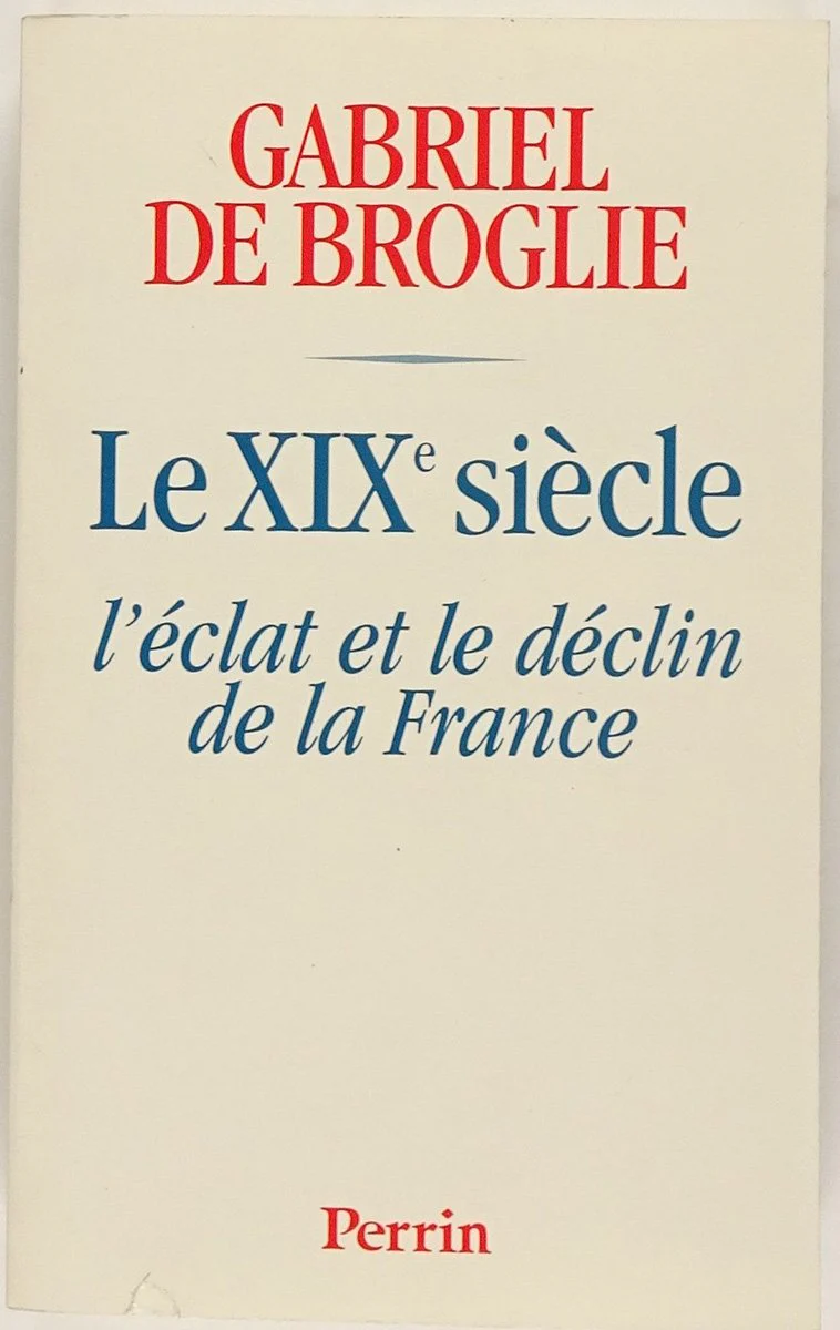 Le Xixeme Siecle. L'Eclat Et Le Destin De La France
