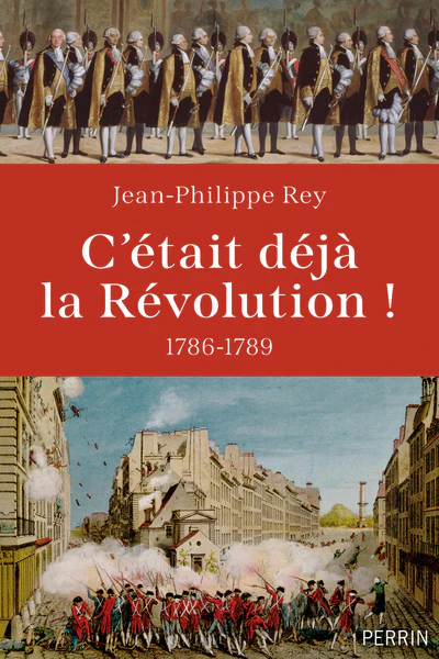 C'était déjà la Révolution ! 1786-1789