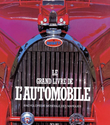 Le Grand Livre De L' Automobile. Encyclopedie Mondiale Des Marques