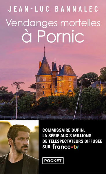 Vendanges mortelles à Pornic - Une enquête du commissaire Dupin