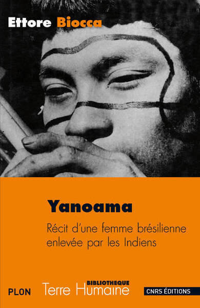 Yanoama: Récit d'une femme brésilienne enlevée par les Indiens