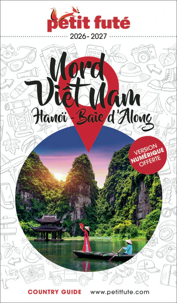 Guide Nord Vietnam 2026/2027 Petit Futé: Hanoï / Baie d'Along
