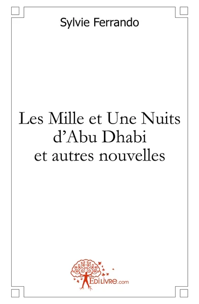 Les Mille et Une Nuits d'Abu Dhabi et autres nouvelles