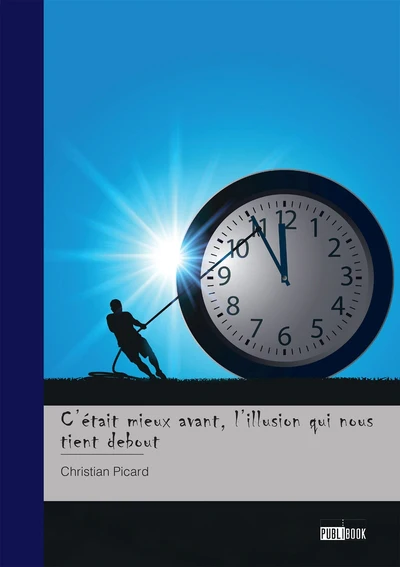 C'était mieux avant, l'illusion qui nous tient debout