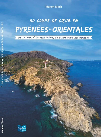 50 coups de coeur en Pyreneées Orientales