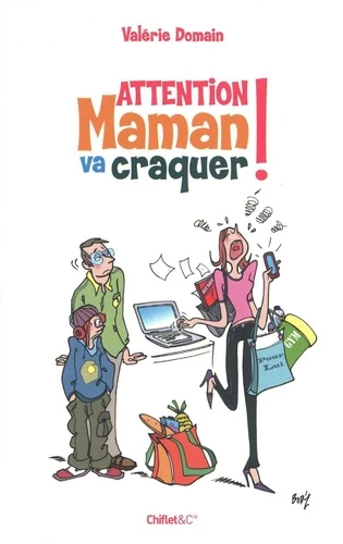 ATTENTION MAMAN VA CRAQUER !