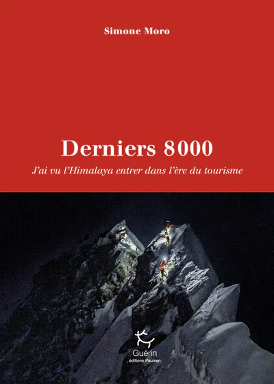 Derniers 8000 - J'ai vu l'Himalaya entrer dans l'ère du tourisme