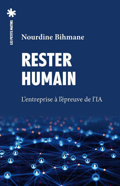Rester humain - L'entreprise à l'épreuve de l'IA