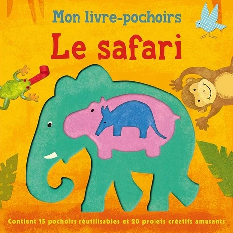 Le safari: Mon livre-pochoirs