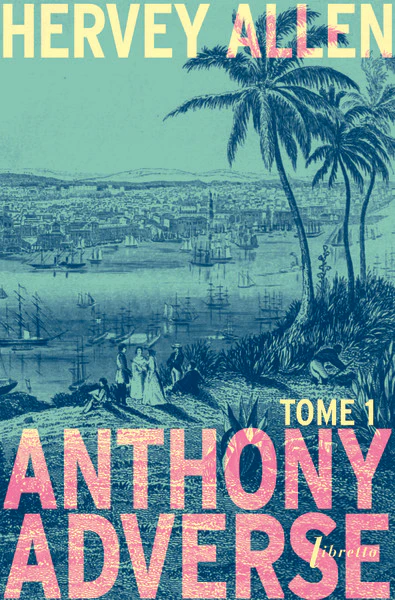 Anthony Adverse Tome 1