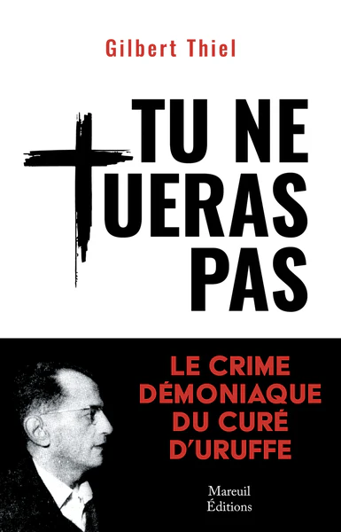 Tu ne tueras pas - Le crime démoniaque du curé d'Uruffe