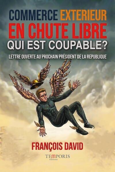 Commerce extérieur en chute libre Qui est coupable ?