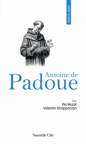 Prier 15 jours avec Antoine de Padoue: n°67