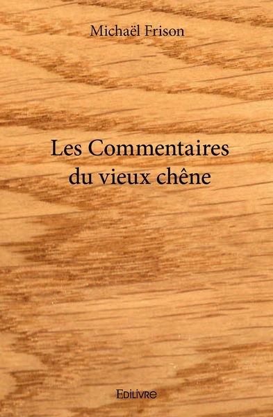 Les Commentaires du vieux chêne