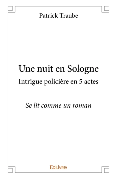 Une nuit en Sologne intrigue policière en 5 actes