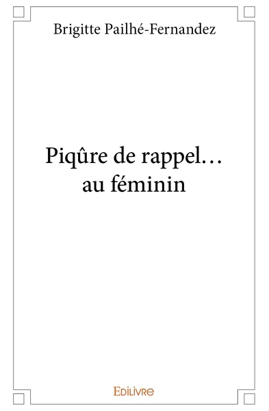 Piqûre de rappel... au féminin