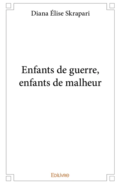 Enfants de guerre, enfants de malheur
