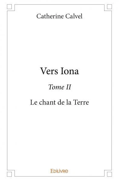 Vers Iona - Tome II