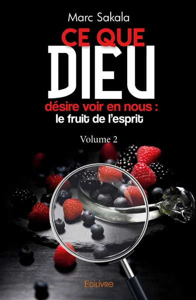 Ce que Dieu désire voir en nous