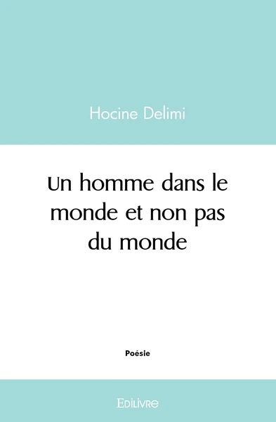 Un homme dans le monde et non pas du monde