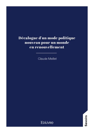 Décalogue d'un mode politique nouveau pour un monde en renouvellement