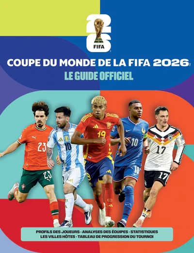 Le guide officiel de la Coupe du Monde de la FIFA 2026