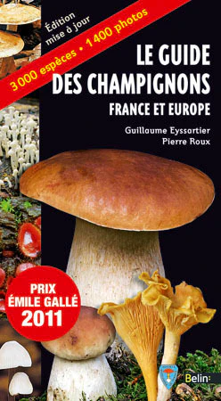 LE GUIDE DES CHAMPIGNONS: 3000 espèces - 1400 photos